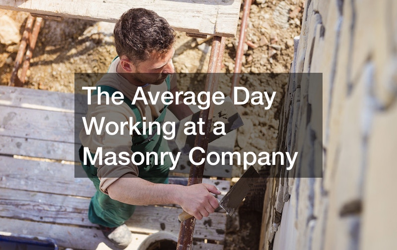 The Average Day Working at a Masonry Company