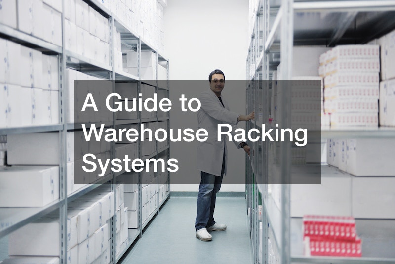 A Guide to Warehouse Racking Systems