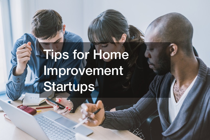 Tips for Home Improvement Startups