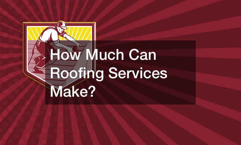 How Much Can Roofing Services Make?