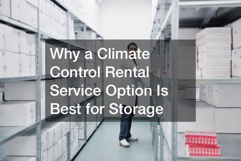 Why a Climate Control Rental Service Option Is Best for Storage