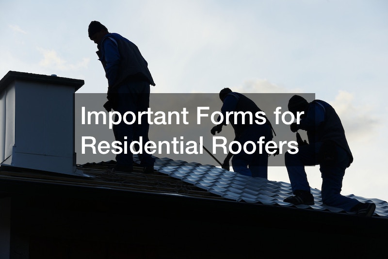 Important Forms for Residential Roofers