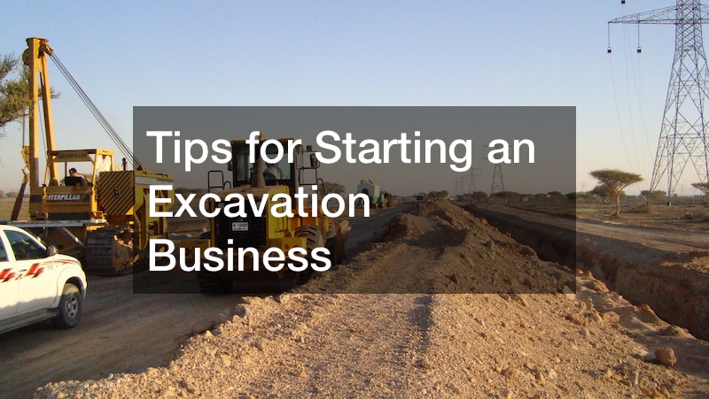 Tips for Starting an Excavation Business