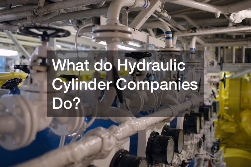 What do Hydraulic Cylinder Companies Do?