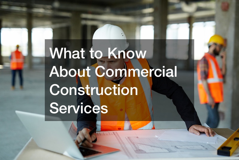 What to Know About Commercial Construction Services