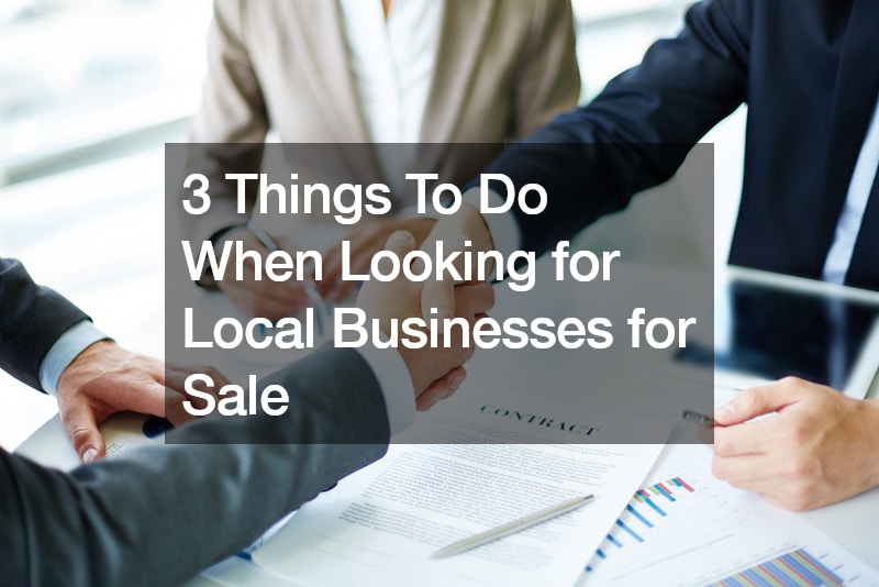 3 Things To Do When Looking for Local Businesses for Sale