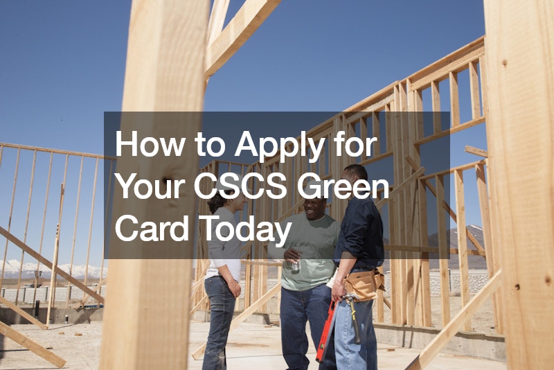 How to Apply for Your CSCS Green Card Today