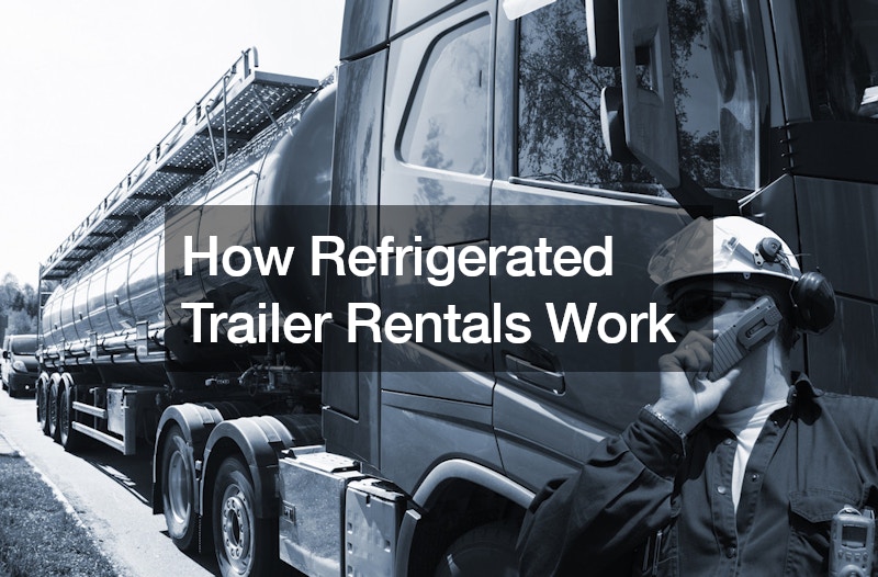 How Refrigerated Trailer Rentals Work