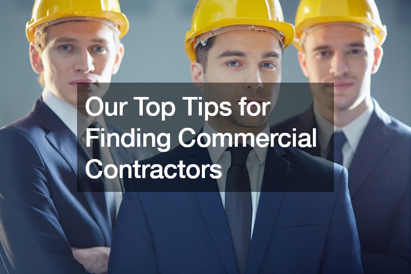 Our Top Tips for Finding Commercial Contractors