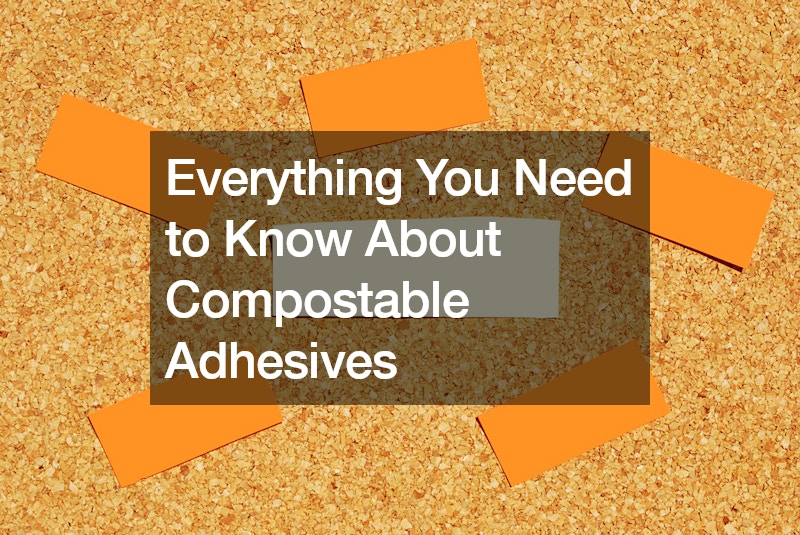 Everything You Need to Know About Compostable Adhesives