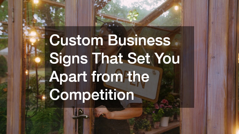 Custom Business Signs That Set You Apart from the Competition