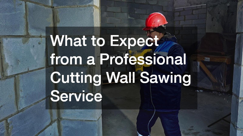 What to Expect from a Professional Cutting Wall Sawing Service