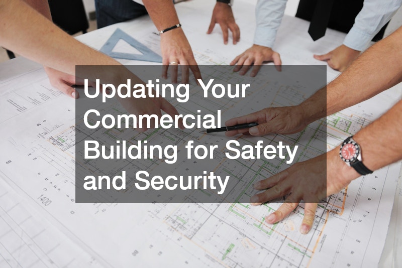 Updating Your Commercial Building for Safety and Security
