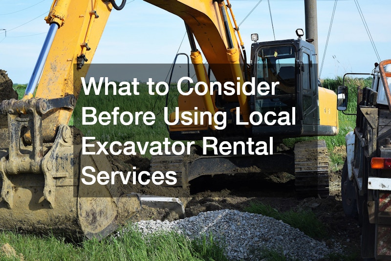 What to Consider Before Using Local Excavator Rental Services