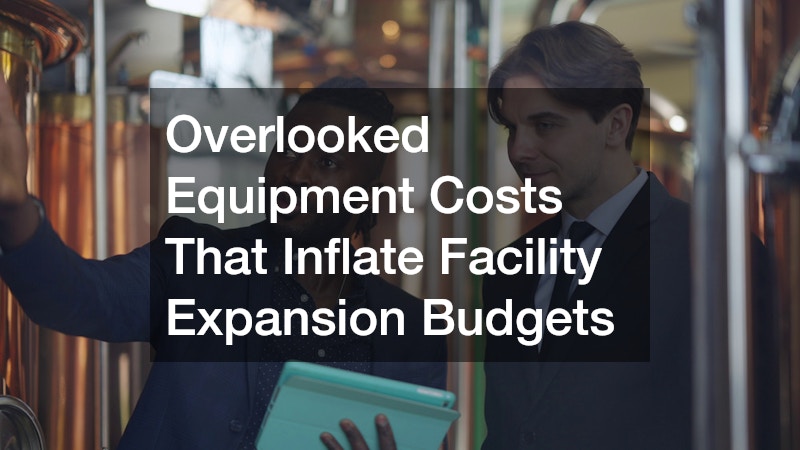 Overlooked Equipment Costs That Inflate Facility Expansion Budgets